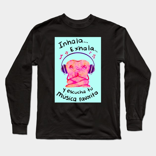 Get Well illustration - Spanish - Inhala... Exhala... y escucha tu musica favorita - for Dentists, Hygienists, Dental Assistants, Dental Students and anyone who loves teeth by Happimola Long Sleeve T-Shirt by Happimola